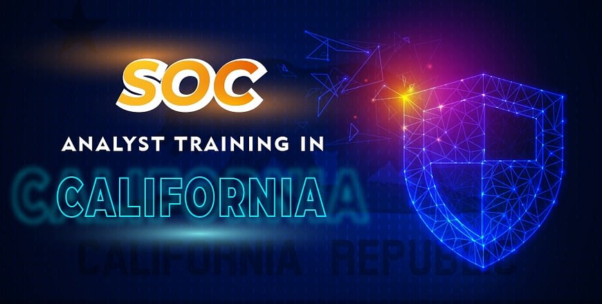 SOC Analyst Training in California